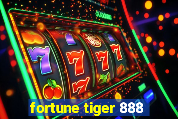 fortune tiger 888